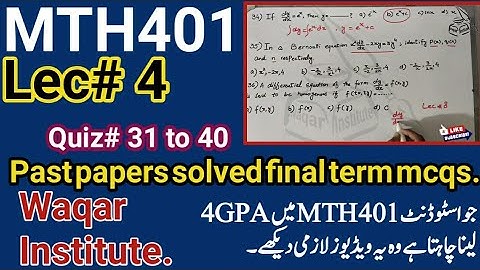 MTH401 lecture # 4 final term past quiz Solved with explanation by Waqar Institute