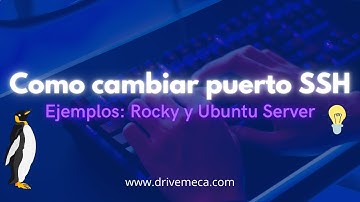 Como cambiar el puerto SSH en Linux - Ejemplos prácticos