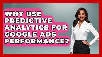 Why Use Predictive Analytics For Google Ads Performance? - Saas Marketing Wizards