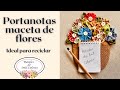 ♻️Recicla tu retales de tela Haz este portanotas en forma de maceta de flores. Patrones gratis 0163