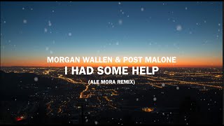 Morgan Wallen & Post Malone - I Had Some Help (Ale Mora Remix) [Lyric Video]