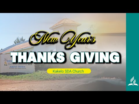 NEW YEAR 2026 THANKS GIVING KAKELO SDA CHURCH 