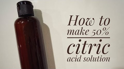 How to make 50% citric acid solution
