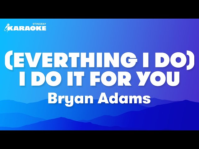 Bryan Adams - (Everything I Do) I Do It For You (Karaoke Version) class=