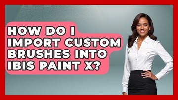 How Do I Import Custom Brushes Into Ibis Paint X? - Graphic Design Nerd
