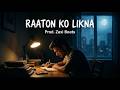 RAATON KO LIKNA | An Emotional Hip Hop  Urdu Rap | Prod by Zaxi Beats