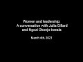 Women and leadership: A conversation with Julia Gillard and Ngozi Okonjo-Iweala