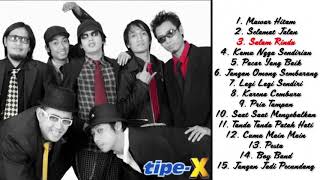 15 Lagu Pilihan Terbaik TIPE X 💙  FULL ALBUM  SEPANJANG MASA