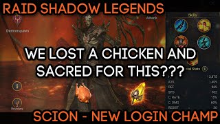 SCION - NEW Login Champ - We Lost a 5* CHICKEN & SACRED SHARD FOR THIS???? | RAID: Shadow Legends