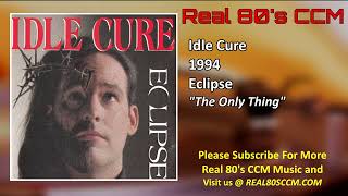 Idle Cure - The Only Thing