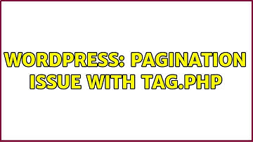 Wordpress: Pagination issue with tag.php