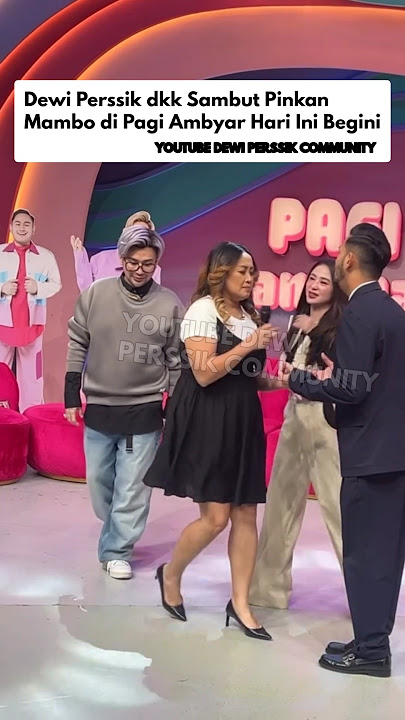 Dewi Perssik dkk Sambut Pinkan Mambo di Pagi Ambyar Hari Ini Begini #dewiperssik