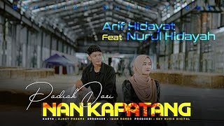 Arif Hidayat Feat Nurul Hidayah - Padiah Dari Nan Kapatang ( Official Music Video )