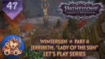 Pathfinder WotR - Wintersun Part 4 - Jerribeth, "Lady of the Sun" - Lets Play EP47