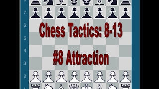 Chess Tactics: Attraction #8-13