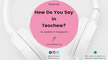 Teochew: How Do You Say "Can You Teach Me?" · Podcast Series