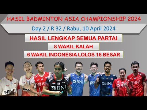 Hasil Badminton Asia Championship 2024 Hari Ini │ Day 2 / R 32 │ 6 Wakil Lolos Babak 16 Besar │
