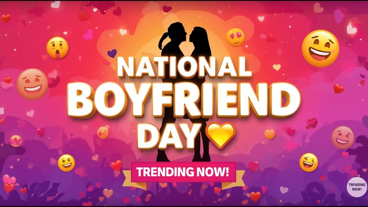 “Why National Boyfriend Day is TRENDING Everywhere ❤️🔥”