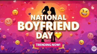 “Why National Boyfriend Day is TRENDING Everywhere ❤️🔥”