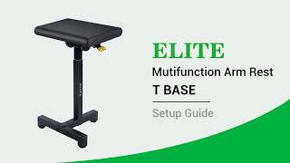 Famous ELITE Multifunction Arm Rest - T BASE | Setup Guide Profile