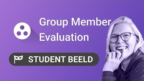 Hoe gebruik ik FeedbackFruits Group Member Evaluation als Student?