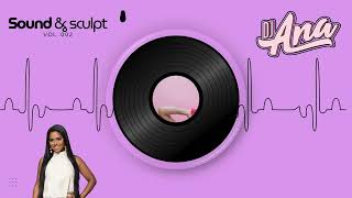 Sound & Sculpt - GYM Mix - DJ Ana - Vol 002 | Afrohouse, Tribal, Edm, Dance Music