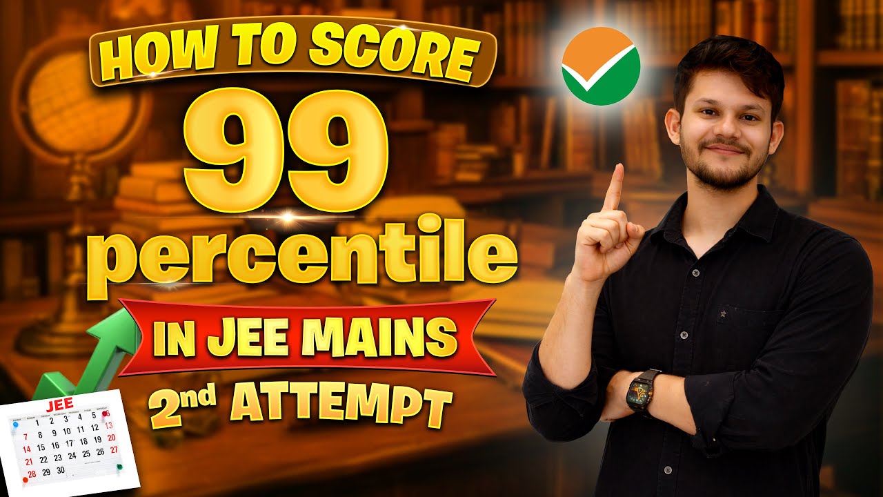JEE 2026 : 60 Days Ultimate Strategy to get 99%ile in JEE Mains April ...