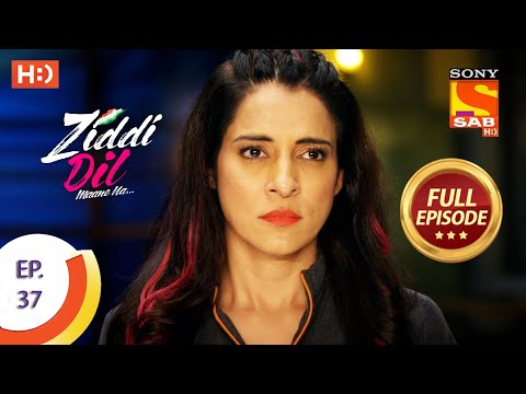 Ziddi Dil Maane Na - Ep 37 - Full Episode - The Footage Is Deleted - 16th October 2021