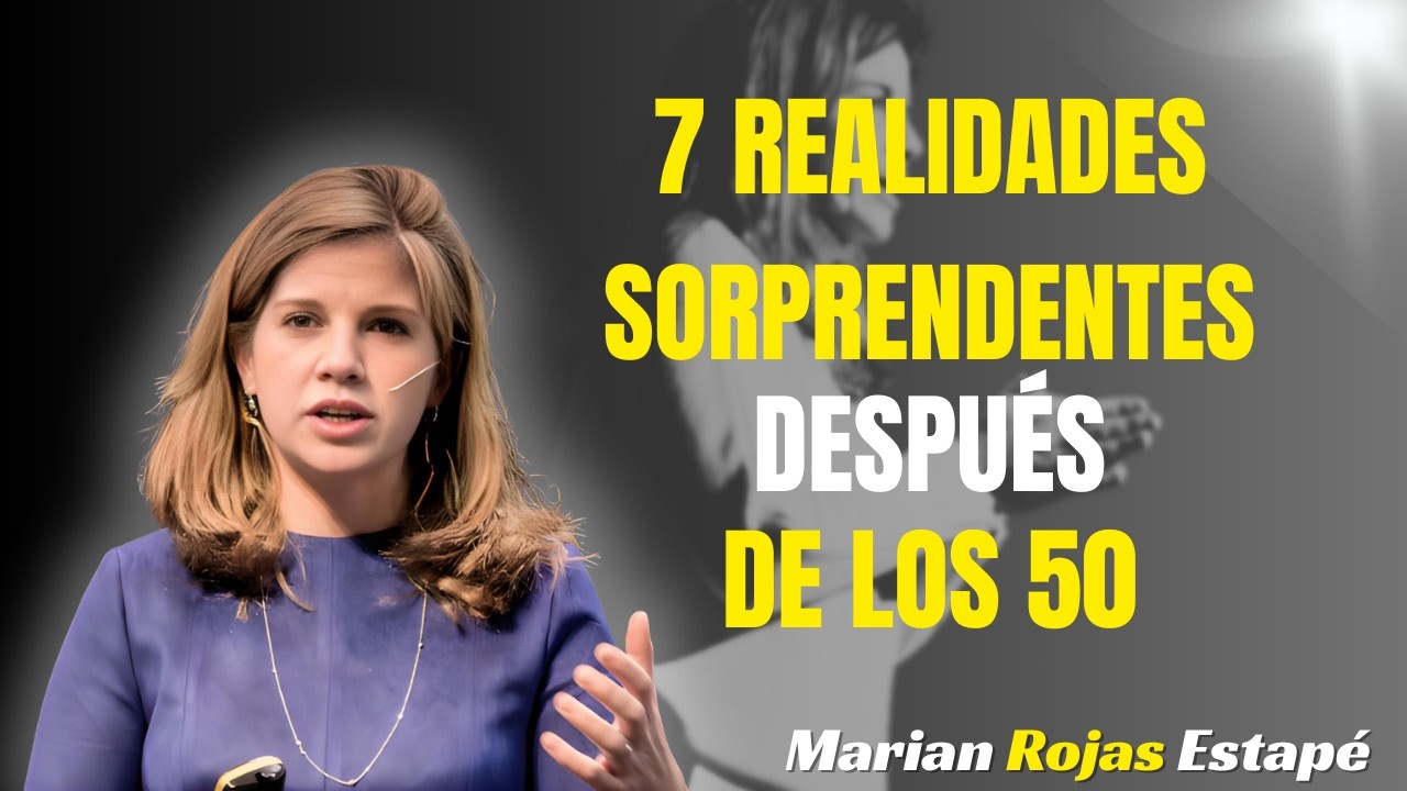 7 Realidades Sorprendentes Después de los 50 | Marian Rojas Estapé | Charla Motivacional