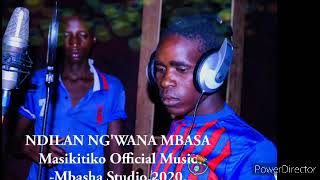 NDILANA - MASIKITIKO- Music. Mbasha Studio2020