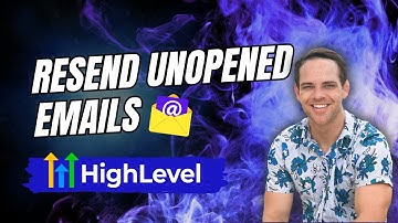 How to Resend Unopened Emails in Go High Level