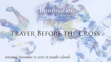 Prayer Before The Cross (Talbot) - Marc Coderre live 2007