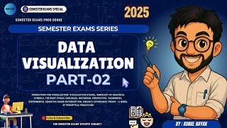 Data Visualization | Part-02 | Semester Exam Series 2025 | NayaK