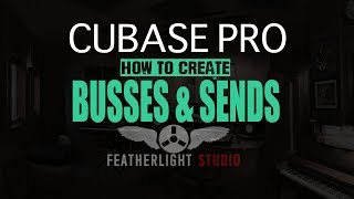LEARN CUBASE 10. CUBASE BUSSES & FX SENDS