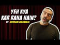 Yeh kya kar raha hain  stand up comedy by jeeveshu ahluwalia