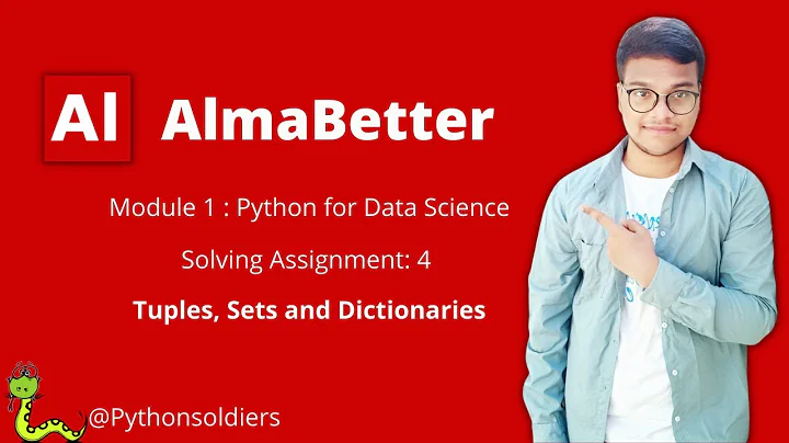 Solving AlmaBetter's Python for Data science Assignment 4 | Tuples, Sets and Dictionaries