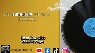 Amor Escondido - Charrito Negro - Con Letra (Video Lyrics)