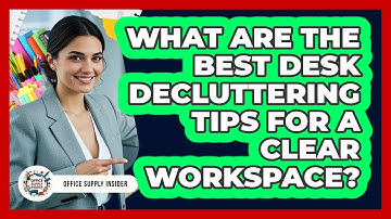 What Are The Best Desk Decluttering Tips For A Clear Workspace? - Office Supply Insider
