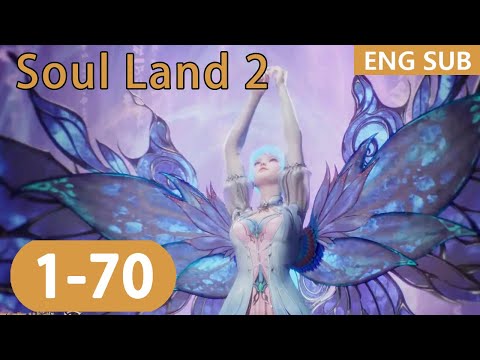 ENG SUB Soul Land 2 EP1 70 Full Episode English