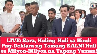 live: Sara, Huling-Huli sa Hindi Pag-Deklara ng Tamang SALN! Huli sa Milyon-Milyon na Tagong Yaman!
