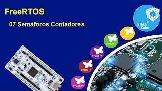 007 Semaforos Contadores SEMAPHORE COUNTERS FREERTOS STM32 STM32CUBEIDE