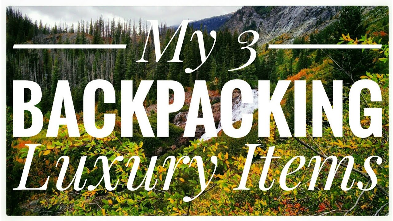 Best Backpacking Luxury Items