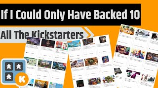 If I Could Only Ever Have Backed 10 Kickstarters Games