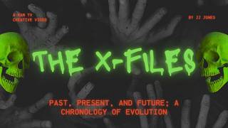 The X-Files Past, Present, and Future; A Chronology of Evolution  | Creative Video