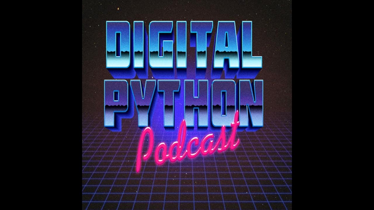 The Digital Python Podcast Episode #268 - YouTube