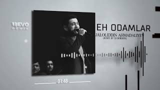 Jaloliddin Ahmadaliyev - Eh Odamlar (Remix By Dj Bobojon)