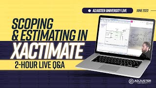 Scoping and Estimating in Xactimate 2Hour LIVE Q&A (June 2022)