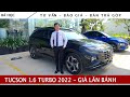 Giá lăn bánh và giới thiệu TUCSON 1.6 TURBO 2022 | Giá lăn bánh các phiên bản Hyundai Tucson 2022