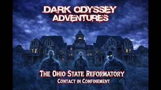 Dark Odyssey Ohio State Reformatory - Contact in Confinement