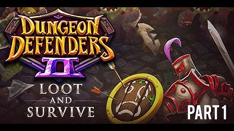 Dungeon Defenders 2 - Loot and Survive - Part 1 -  With PurpleFantum [1080p]